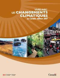Page couverture : Vivre avec les changements climatiques au Canada : édition 2007