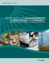 Page couverture : Vivre avec les changements climatiques au Canada : perspectives des secteurs relatives aux impacts et à l'adaptation